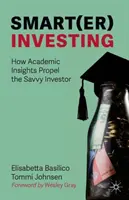 Inteligentné investovanie: Ako akademické poznatky poháňajú šikovného investora - Smart(er) Investing: How Academic Insights Propel the Savvy Investor