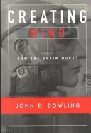 Tvorba mysle: Ako funguje mozog - Creating Mind: How the Brain Works