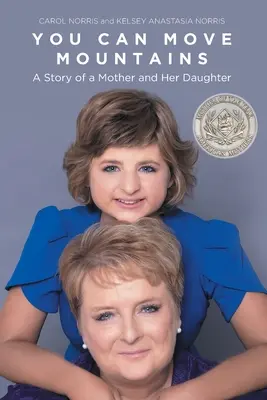 You Can Move Mountains: Príbeh matky a jej dcéry - You Can Move Mountains: A Story of a Mother and Her Daughter