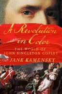 Farebná revolúcia: svet Johna Singletona Copleyho - A Revolution in Color: The World of John Singleton Copley