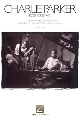 Charlie Parker pre gitaru: Nota za notou a podrobné poznámky k 18 bebopovým klasickým skladbám - Charlie Parker for Guitar: Note-For-Note Transcriptions and Detailed Performance Notes for 18 Bebop Classics