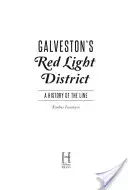 Galvestonská štvrť červených svetiel: História tejto línie - Galveston's Red Light District: A History of the Line