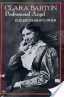 Clara Barton: Bartonová: profesionálny anjel - Clara Barton: Professional Angel