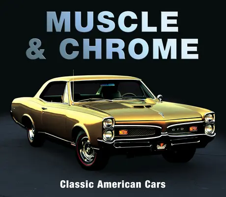 Svaly a chróm: Klasické americké autá - Muscle & Chrome: Classic American Cars