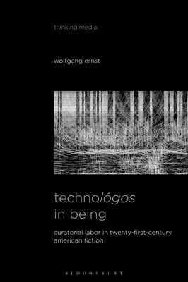 Technológovia v bytí: Vydanie: Radikálna mediálna archeológia a výpočtový stroj - Technolgos in Being: Radical Media Archaeology & the Computational Machine