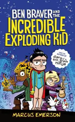 Ben Braver a neuveriteľné vybuchujúce dieťa - Ben Braver and the Incredible Exploding Kid