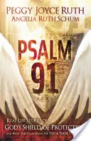Žalm 91: Príbehy zo života o Božom ochrannom štíte a o tom, čo tento žalm znamená pre vás a vašich blízkych - Psalm 91: Real-Life Stories of God's Shield of Protection and What This Psalm Means for You & Those You Love