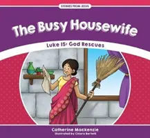 Zaneprázdnená žena v domácnosti: Lukáš 15: Boh zachraňuje - The Busy Housewife: Luke 15: God Rescues
