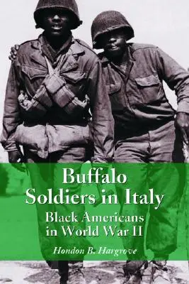Buffalo Soldiers in Italy (Bavoroví vojaci v Taliansku): Čierni Američania v druhej svetovej vojne - Buffalo Soldiers in Italy: Black Americans in World War II