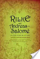 Rilke a Andreas-Salom: Príbeh lásky v listoch - Rilke and Andreas-Salom: A Love Story in Letters
