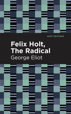 Felix Holt, radikál - Felix Holt, the Radical