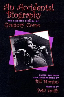 Náhodná autobiografia: Vybrané listy Gregoryho Corsa - An Accidental Autobiography: The Selected Letters of Gregory Corso