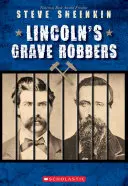 Lincolnovi vykrádači hrobov (Scholastic Focus) - Lincoln's Grave Robbers (Scholastic Focus)