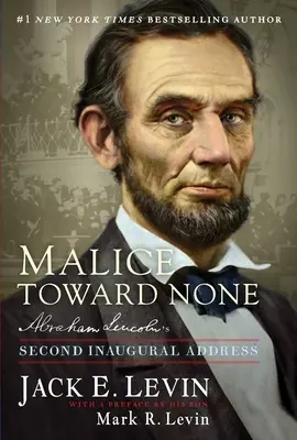 Zlý úmysel voči nikomu: Druhý inauguračný prejav Abrahama Lincolna - Malice Toward None: Abraham Lincoln's Second Inaugural Address