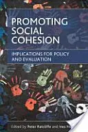 Podpora sociálnej súdržnosti: Dôsledky pre politiku a hodnotenie - Promoting Social Cohesion: Implications for Policy and Evaluation