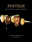 Pintxos: Malé taniere v baskickej tradícii - Pintxos: Small Plates in the Basque Tradition