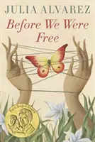 Predtým, ako sme boli slobodní - Before We Were Free