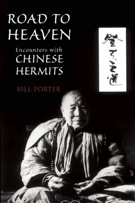 Cesta do neba: Stretnutia s čínskymi pustovníkmi - Road to Heaven: Encounters with Chinese Hermits