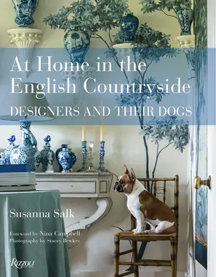 At Home in the English Countryside: Dizajnéri a ich psy - At Home in the English Countryside: Designers and Their Dogs