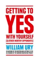 Ako sa dostať k „áno“ so sebou samým - a inými dôstojnými protivníkmi - Getting to Yes with Yourself - And Other Worthy Opponents