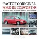Továrenský originál Ford RS Cosworth: Sprievodca originalitou vozidiel Ford Sierra, Sapphire a Escort RS Cosworth - Factory-Original Ford RS Cosworth: The Originality Guide to the Ford Sierra, Sapphire & Escort RS Cosworths