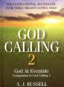 Boh volá 2: Sprievodný zväzok k knihe Boh volá od dvoch poslucháčov - God Calling 2: A Companion Volume to God Calling, by Two Listeners