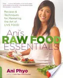 Základné informácie o surovej strave Ani: Recepty a techniky na zvládnutie umenia živej stravy - Ani's Raw Food Essentials: Recipes and Techniques for Mastering the Art of Live Food