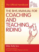 Príručka BHS pre trénerov a učiteľov jazdectva - The BHS Manual for Coaching and Teaching Riding
