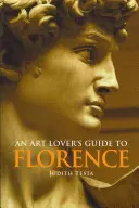 Sprievodca milovníka umenia po Florencii - An Art Lover's Guide to Florence