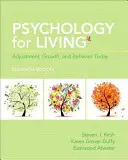 Psychológia pre život: Ako sa prispôsobiť, rásť a správať dnes - Psychology for Living: Adjustment, Growth, and Behavior Today