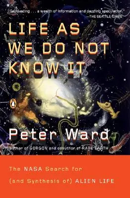 Život, ako ho nepoznáme: Hľadanie (a syntéza) mimozemského života v NASA - Life as We Do Not Know It: The NASA Search for (and Synthesis Of) Alien Life