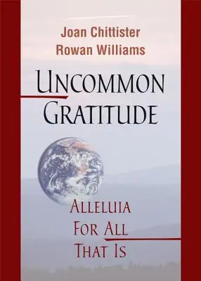 Neobyčajná vďačnosť: Aleluja za všetko, čo je - Uncommon Gratitude: Alleluia for All That Is
