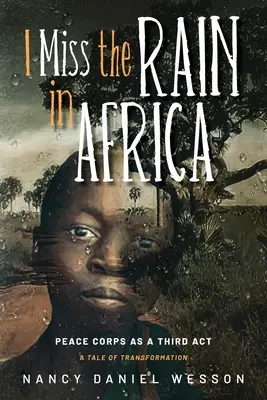 Chýba mi dážď v Afrike: Mierové zbory ako tretí zákon - I Miss the Rain in Africa: Peace Corps as a Third Act