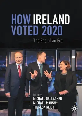 Ako Írsko volilo v roku 2020: Koniec jednej éry - How Ireland Voted 2020: The End of an Era