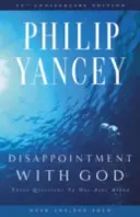 Sklamanie z Boha: Tri otázky, ktoré si nikto nepoloží nahlas - Disappointment with God: Three Questions No One Asks Aloud