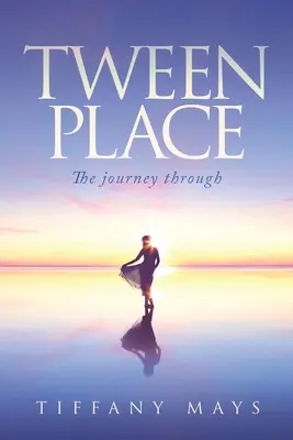 Tween Place (Medzi miestami): Cesta cez - Tween Place: The journey through