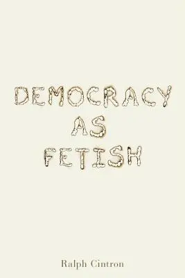 Demokracia ako fetiš - Democracy as Fetish