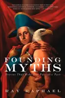 Zakladateľské mýty: Príbehy, ktoré skrývajú našu vlasteneckú minulosť - Founding Myths: Stories That Hide Our Patriotic Past