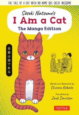 Soseki Natsume: I Am a Cat: The Manga Edition: Príbeh o mačke bez mena, ale s veľkou múdrosťou! - Soseki Natsume's I Am a Cat: The Manga Edition: The Tale of a Cat with No Name But Great Wisdom!