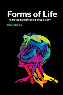 Formy života: Metóda a zmysel sociológie - Forms of Life: The Method and Meaning of Sociology