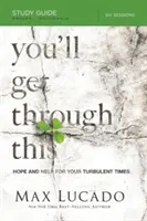 Zvládneš to: Nádej a pomoc pre vaše turbulentné obdobie - You'll Get Through This: Hope and Help for Your Turbulent Times