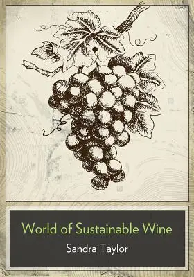 Podnikanie v oblasti udržateľného vína: Ako budovať hodnotu značky vo vinárskom priemysle 21. storočia (The Business of Sustainable Wine: How to Build Brand Equity in a 21 Century Wine Industry) - The Business of Sustainable Wine: How to Build Brand Equity in a 21 Century Wine Industry