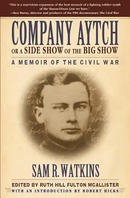 Rota Aytch alebo vedľajšia časť veľkej šou: A Memoir of the Civil War - Company Aytch or a Side Show of the Big Show: A Memoir of the Civil War