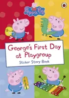 Prasiatko Peppa: Georgeov prvý deň v hernej skupine - samolepková knižka - Peppa Pig: George's First Day at Playgroup - Sticker Book