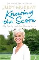 Poznanie skóre: Moja rodina a náš tenisový príbeh - Knowing the Score: My Family and Our Tennis Story