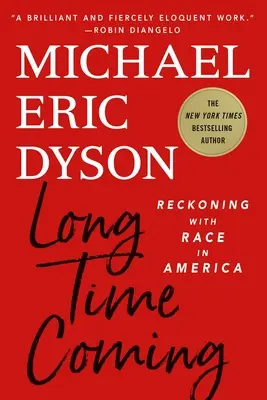 Dlhý čas sa blíži: Zúčtovanie s rasou v Amerike - Long Time Coming: Reckoning with Race in America