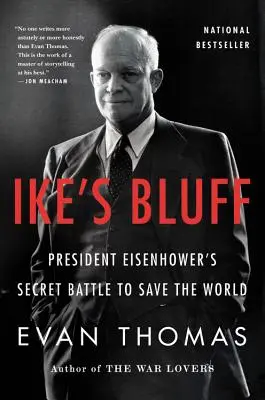 Ike's Bluff: Tajný boj prezidenta Eisenhowera o záchranu sveta - Ike's Bluff: President Eisenhower's Secret Battle to Save the World