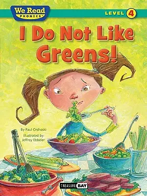 Nemám rád zelenú! (We Read Phonics Level 4 (Paperback)) - I Do Not Like Greens! (We Read Phonics Level 4 (Paperback))