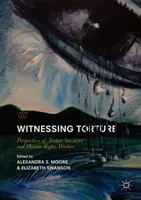 Svedectvo mučenia: Perspektívy ľudí, ktorí prežili mučenie, a pracovníkov v oblasti ľudských práv - Witnessing Torture: Perspectives of Torture Survivors and Human Rights Workers