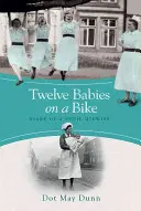Dvanásť detí na bicykli - Denník žiackej pôrodnej asistentky - Twelve Babies on a Bike - Diary of a Pupil Midwife